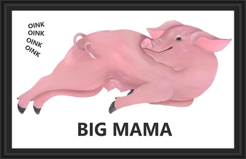 Illustration of a large pink pig labeled 'BIG MAMA'.
