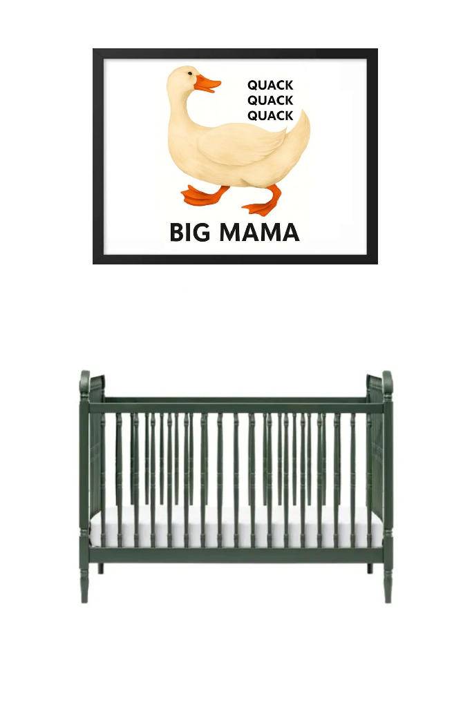 A baby crib below a humorous 'Big Mama' duck poster.