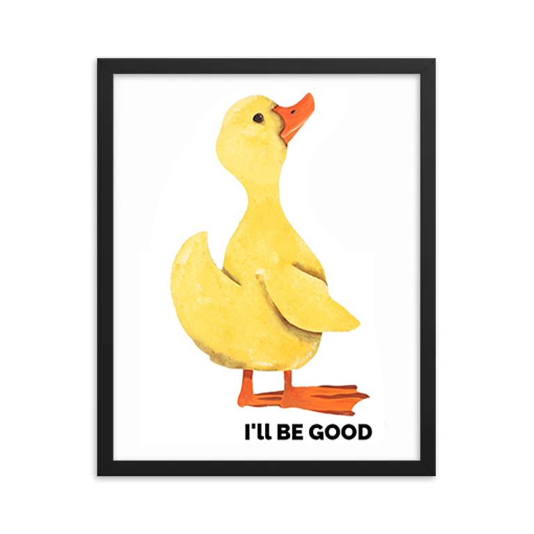Illustration of a cute yellow duckling with the caption "I'll be good."